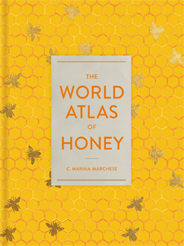 The World Atlas Of Honey